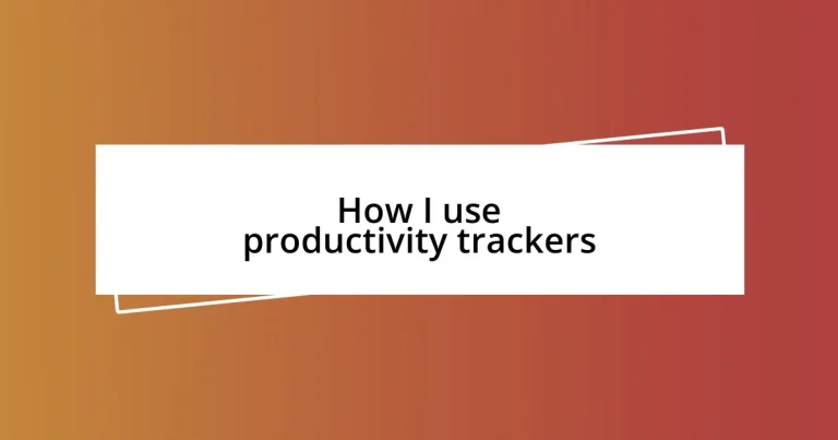 How I use productivity trackers