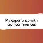 My experience with tech conferences