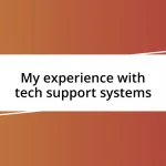 My experience with tech support systems