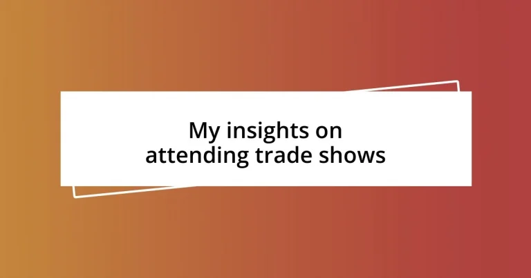 My insights on attending trade shows