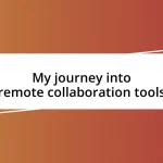 My journey into remote collaboration tools