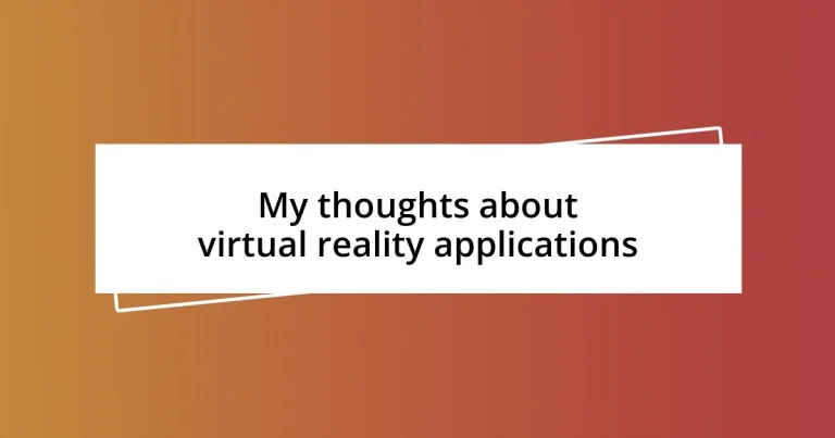 My thoughts about virtual reality applications