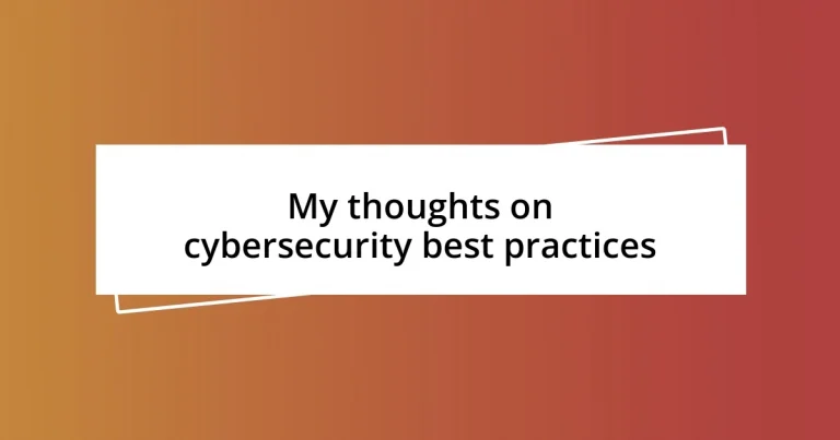 My thoughts on cybersecurity best practices