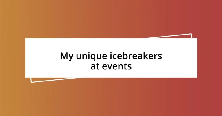 My unique icebreakers at events