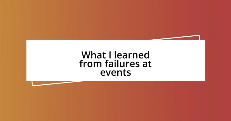 What I learned from failures at events