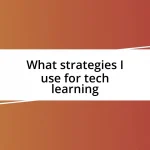 What strategies I use for tech learning