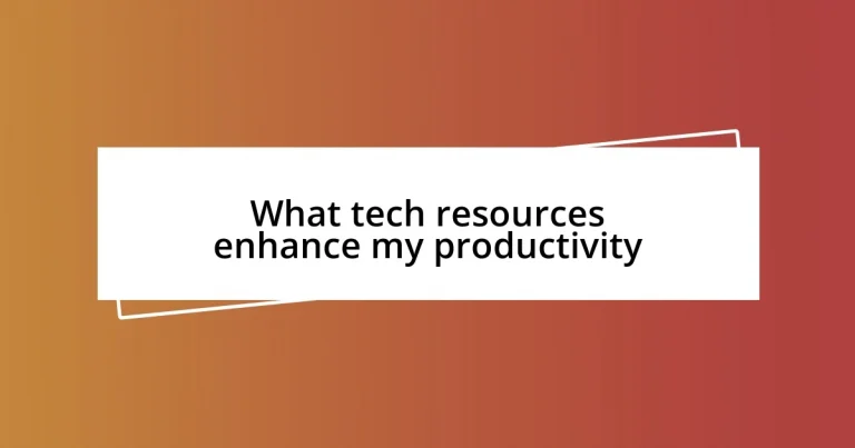 What tech resources enhance my productivity