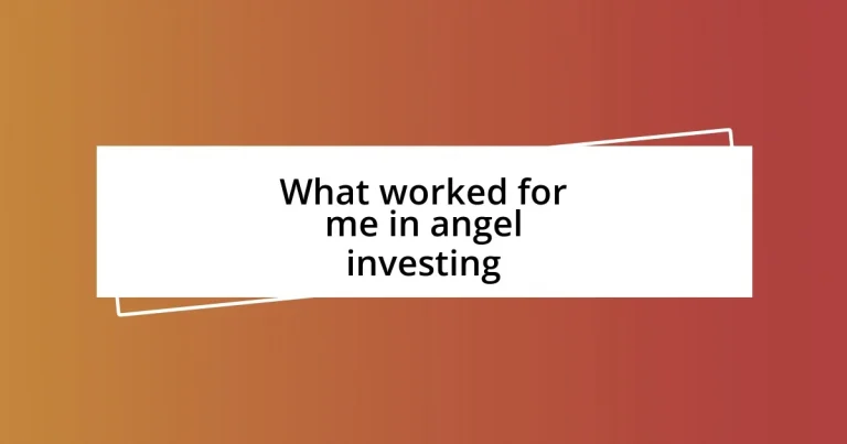 What worked for me in angel investing