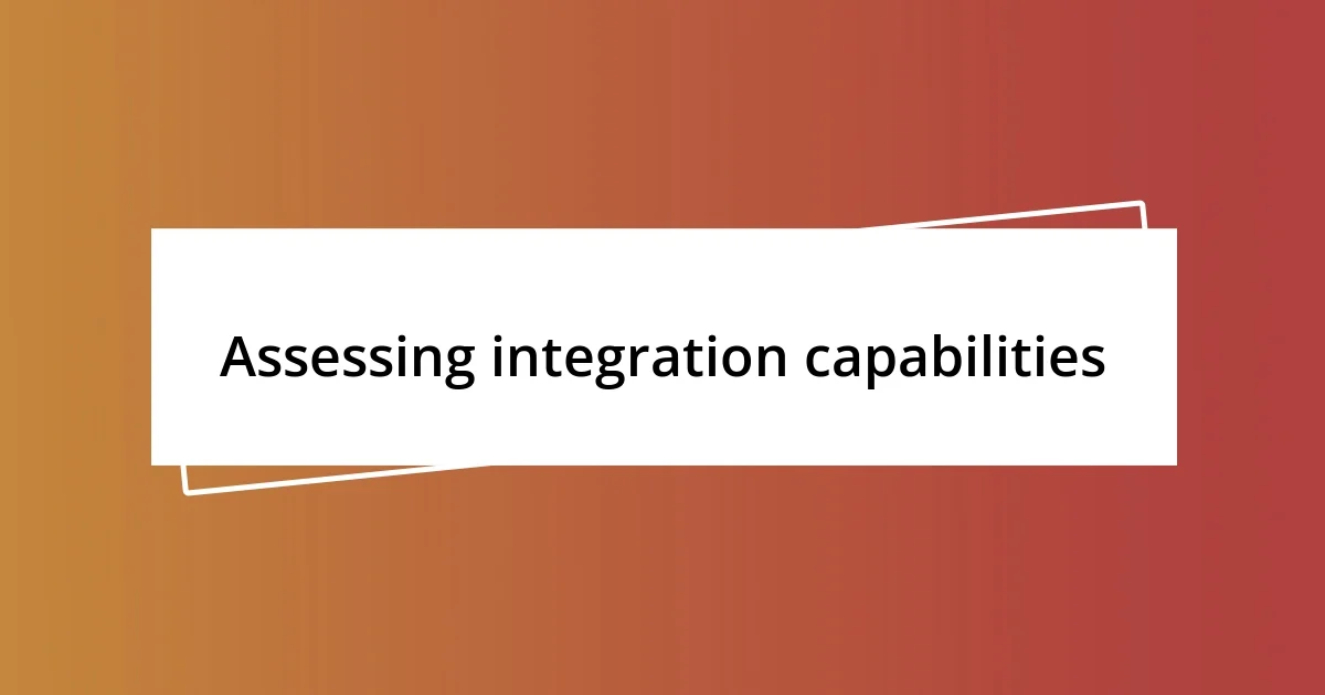 Assessing integration capabilities