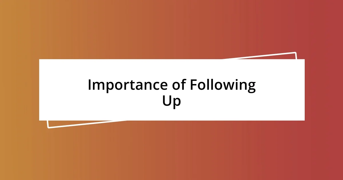 Importance of Following Up