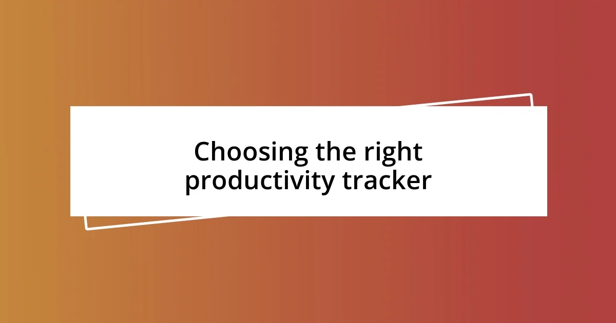 Choosing the right productivity tracker