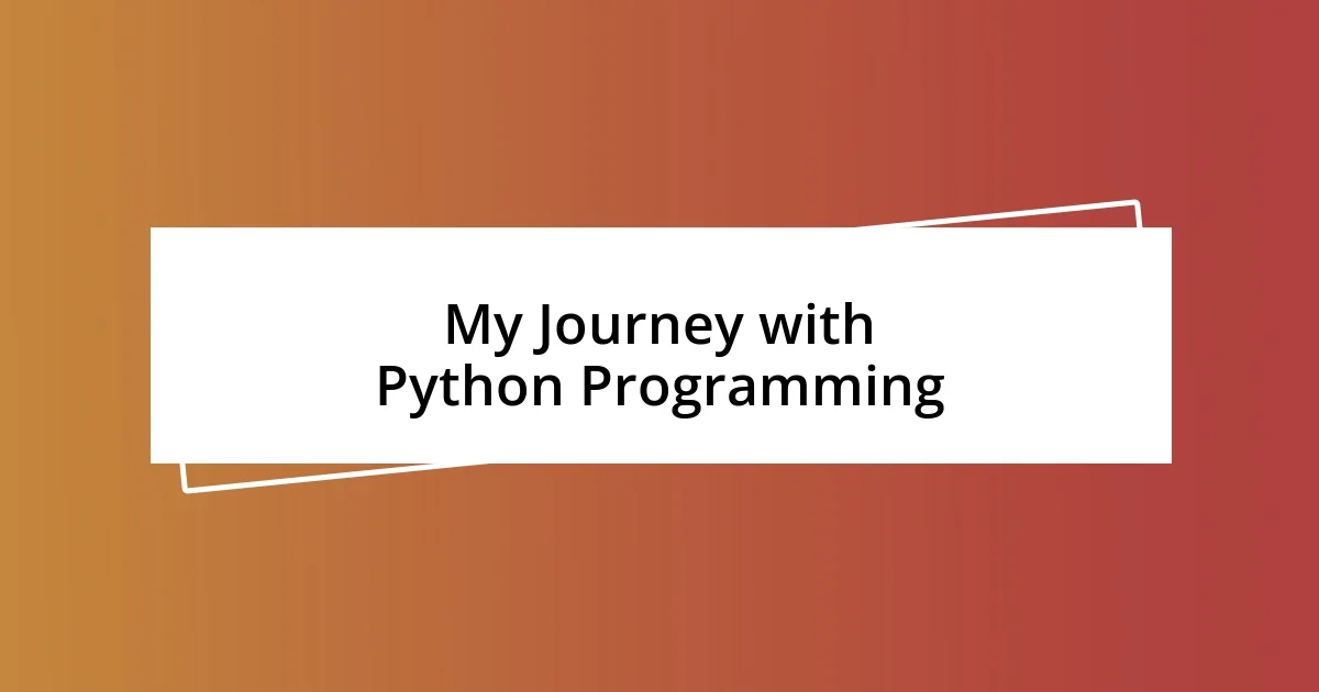 My Journey with Python Programming