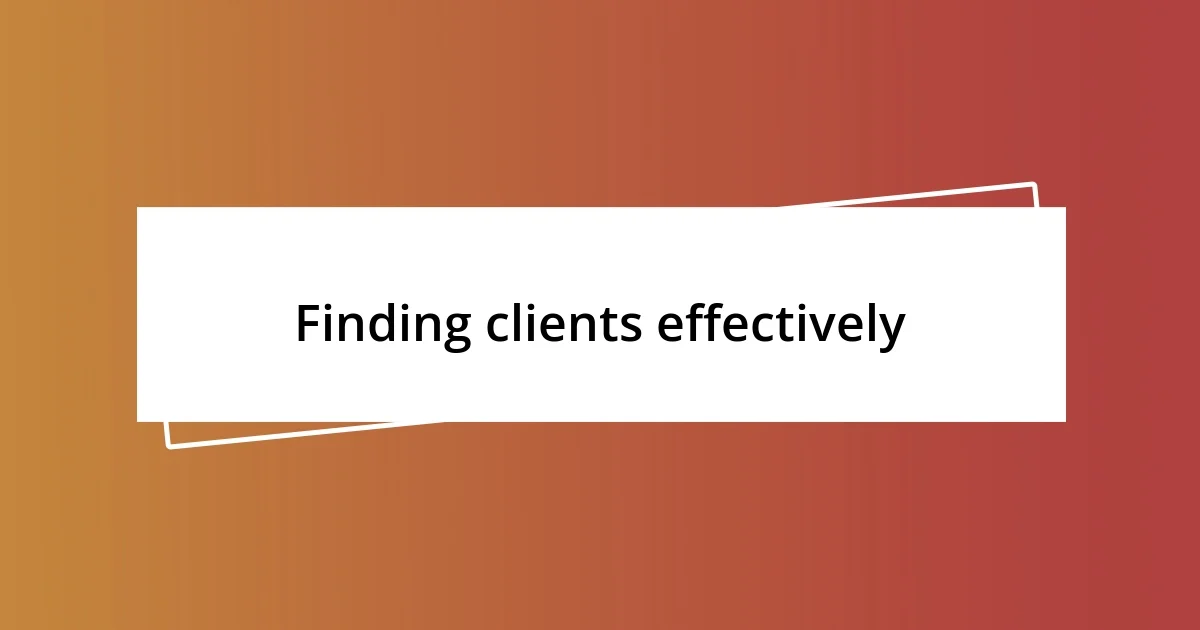 Finding clients effectively