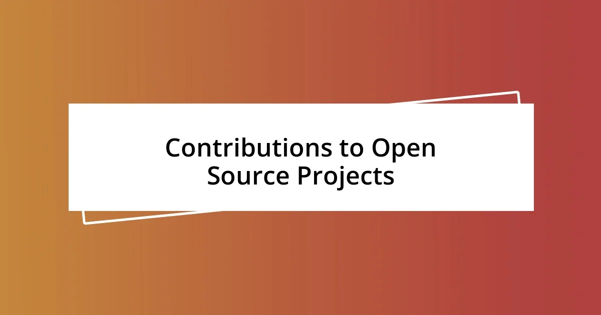 Contributions to Open Source Projects