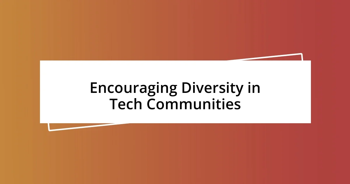 Encouraging Diversity in Tech Communities