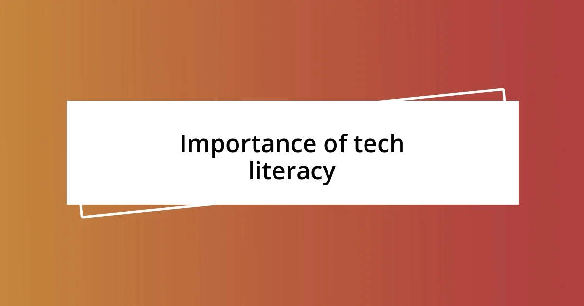 Importance of tech literacy