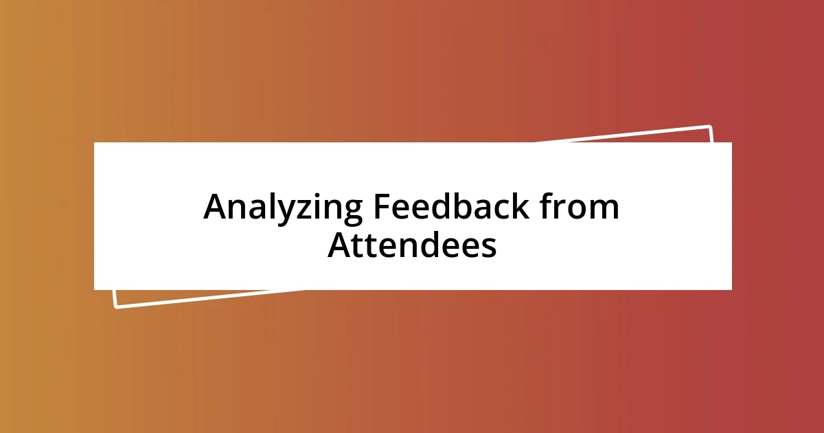 Analyzing Feedback from Attendees