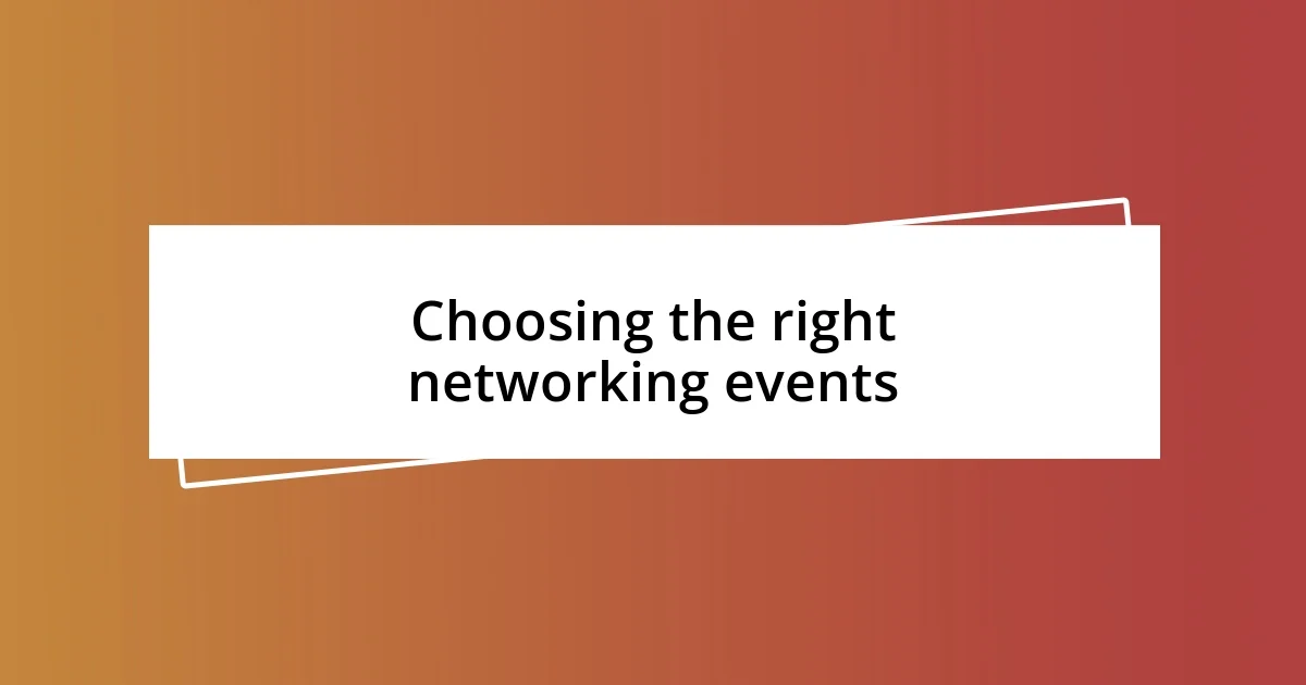 Choosing the right networking events