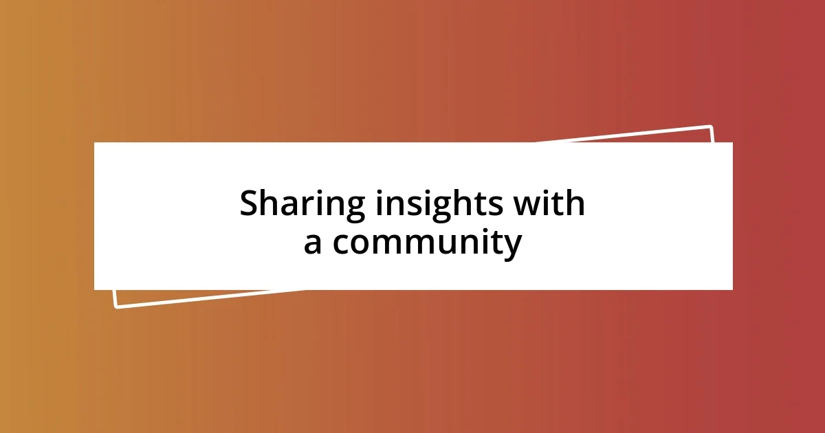 Sharing insights with a community