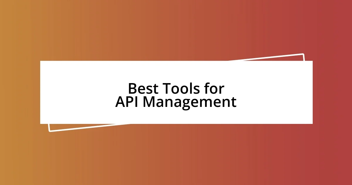 Best Tools for API Management